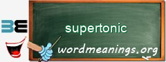 WordMeaning blackboard for supertonic